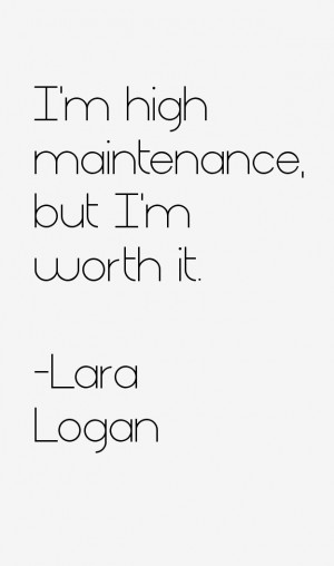 high maintenance but I 39 m worth it