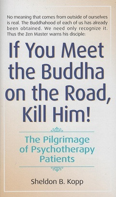 If You Meet the Buddha on the Road, Kill Him: The Pilgrimage Of ...