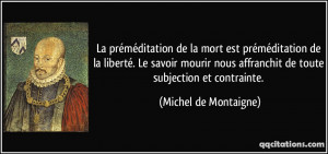 quote-la-premeditation-de-la-mort-est-premeditation-de-la-liberte-le ...