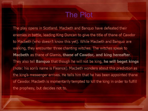 The play opens in Scotland. Macbeth and Banquo have defeated their ...