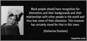 Black people should have recognition for themselves and their ...
