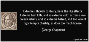 the like effects. Extreme heat kills, and so extreme cold: extreme ...