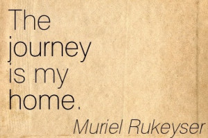 Quotation-Muriel-Rukeyser-home-journey-Meetville-Quotes-262694