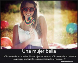 las mujeres : una mujer bella solo necesita su sonrisa. Una mujer ...