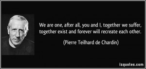 quote-we-are-one-after-all-you-and-i-together-we-suffer-together-exist ...