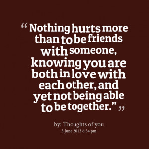 ... knowing you are both in love with each other, and yet not being able