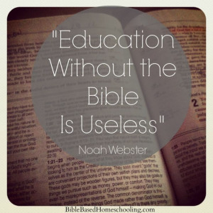 Education without the Bible is useless.