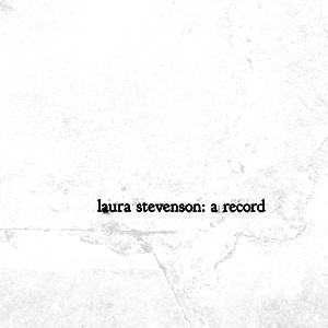 laura stevenson a record after years of not having a record laura ...
