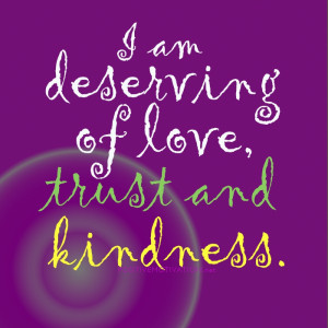 Affirmations for children- I am deserving of love, trust and kindness