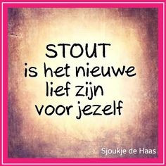 STOUT is het nieuwe lief zijn voor jezelf More