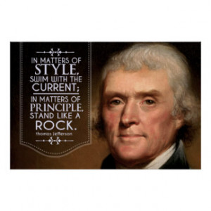 Thomas Jefferson quote in matters of style Posters
