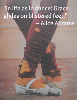 ... dance: Grace glides on blistered feet.