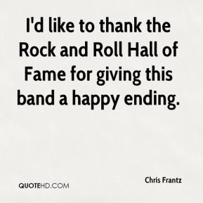 Chris Frantz - I'd like to thank the Rock and Roll Hall of Fame for ...