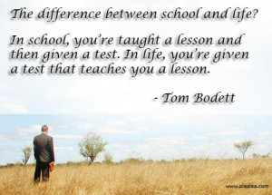 Life Thoughts-Quotes-Tom Bodett-Lesson-School-Great-Nice-Best