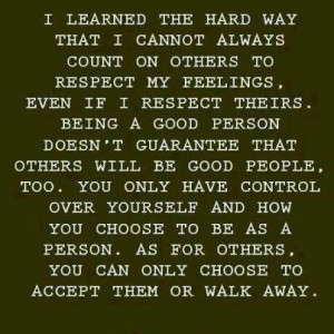 cannot always count on others to respect my feelings