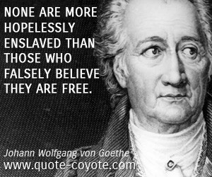 None are more hopelessly enslaved than those who falsely believe they ...