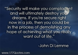 make you complacent and will ultimately destroy your dreams. If you're ...