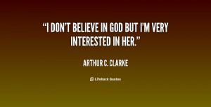 quote-Arthur-C.-Clarke-i-dont-believe-in-god-but-im-40421.png