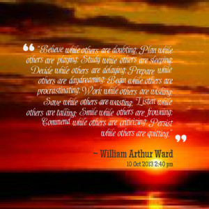 Quotes Picture: believe while others are doubting; plan while others ...