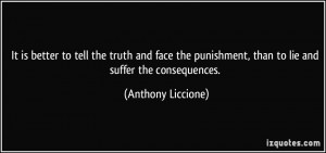 It is better to tell the truth and face the punishment, than to lie ...