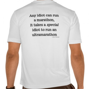 Any idiot can run a marathon quote t shirt