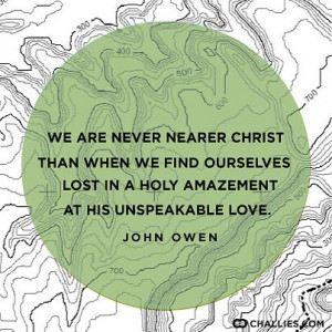 ... lost in a holy amazement at His unspeakable love.