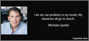 do not use profanity in my novels. My characters all go to church ...