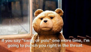 ... ted quotes # funny quotes # funny # quotes # lol # lmao # yolo # swag