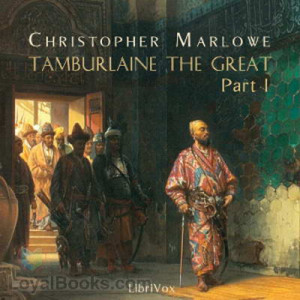 Christopher Marlowe Tamburlaine By: christopher marlowe