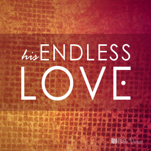 Endless Love – iBibleverses :: Collection of Inspiration Bible