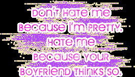 Jealousy Quote: Don’t Hate Me Because I’m Pretty…