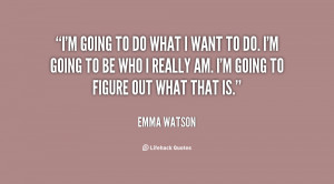 quote-Emma-Watson-im-going-to-do-what-i-want-53753.png