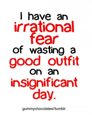 have an irrational fear...Life, Quotes, Sotrue, Irrational Fear ...