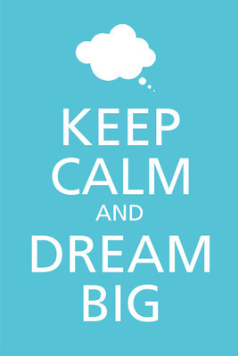 Keep Calm and Dream Big Paper Print: Poster