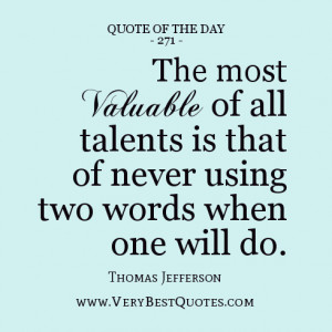 ... of all talents is that of never using two words when one will do