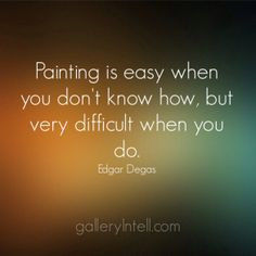 Edgar Degas #degas #art #quote #artquote