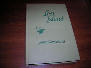 LOST ISLAND by JAMES NORMAN HALL copyright 1944