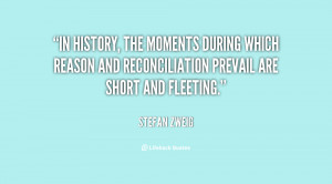 ... which reason and reconciliation prevail are short and fleeting