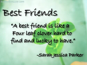 Best Friend Is Like A Four Leaf Clover Hard To Find