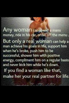 Only a real woman stands by her man in any situation good or bad. She ...