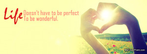 Life Doesn't Have To Be Perfect Facebook Cover