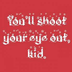 youll_shoot_your_eye_out_kid_a_christmas_story.jpg