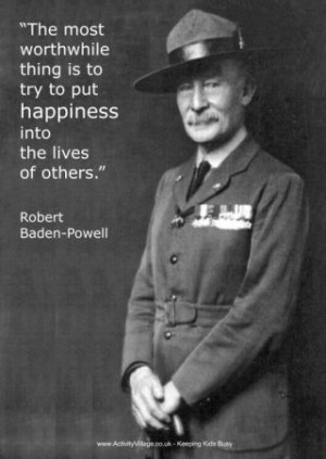... Baden Powell Quotes, Scouts Stuff, Cubs Scouts, Robert Baden Powell