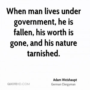 ... government, he is fallen, his worth is gone, and his nature tarnished