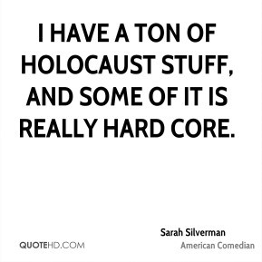 sarah-silverman-sarah-silverman-i-have-a-ton-of-holocaust-stuff-and ...