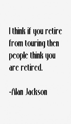 Alan Jackson Quotes & Sayings