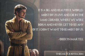 ... don’t want to be most of us. – Oberyn Martell / Game of Thrones
