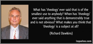 you think that 39 theology 39 is a subject at all Richard Dawkins
