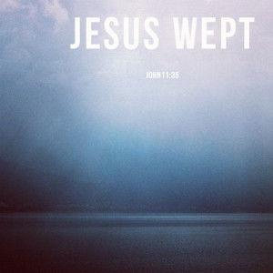 When Jesus saw his friends in tears, he could no longer control ...