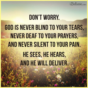 Don't Worry. God Will Deliver You.